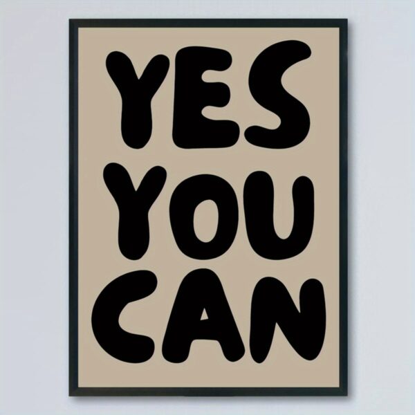 Wall Art Yes You Can - Inspirational Quotes, Positive Affirmation Posters, Typography Art for Living Room, Bedroom, Home Office, Bathroom, Kitchen, Spring, Winter Decor